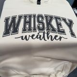 Whiskey Weather - Sweatshirt